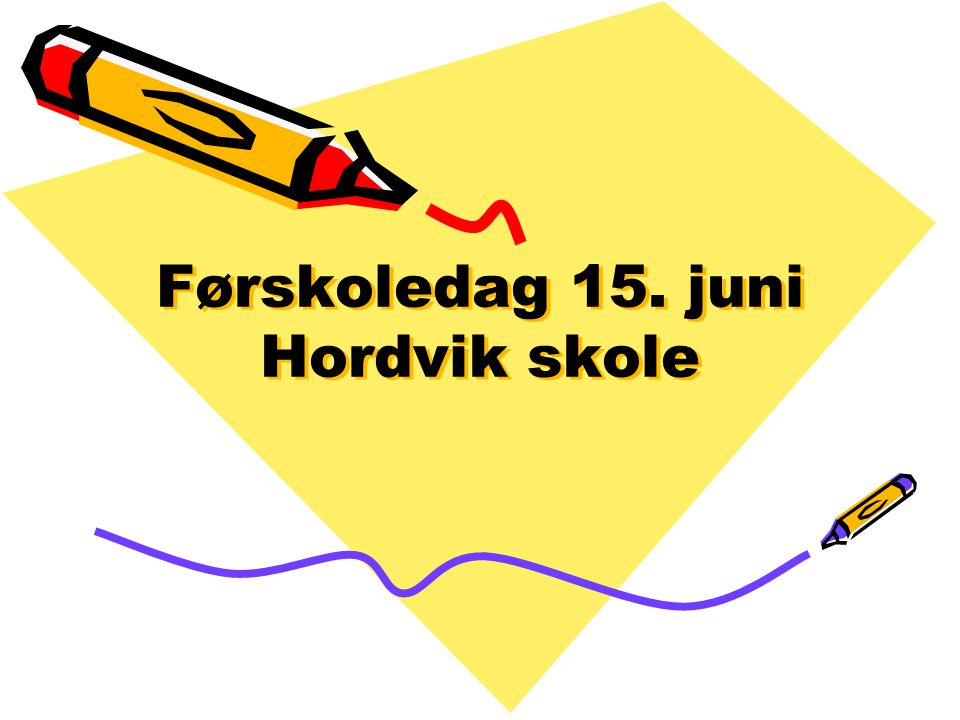 Førskoledag 15. juni Hordvik skole