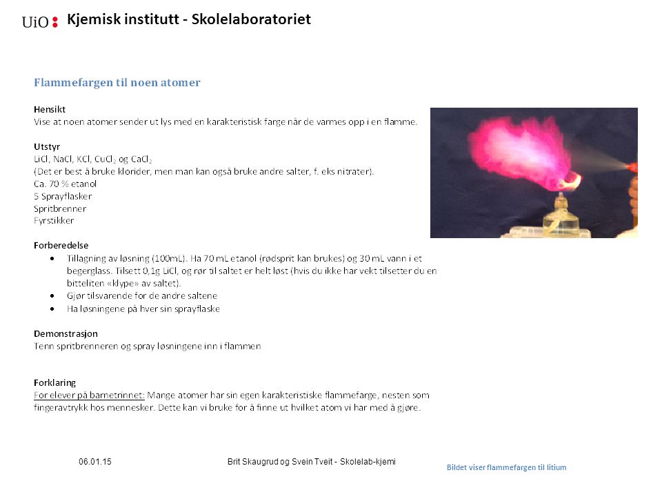 Brit Skaugrud og Svein Tveit - Skolelab-kjemi Bildet viser flammefargen til litium