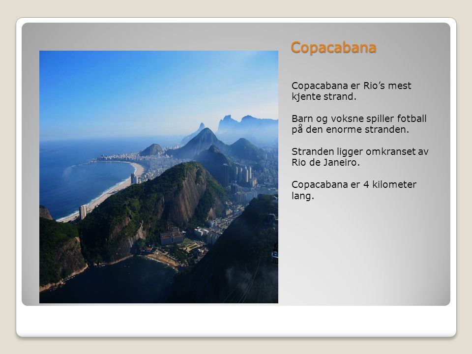 Copacabana Copacabana er Rio’s mest kjente strand.