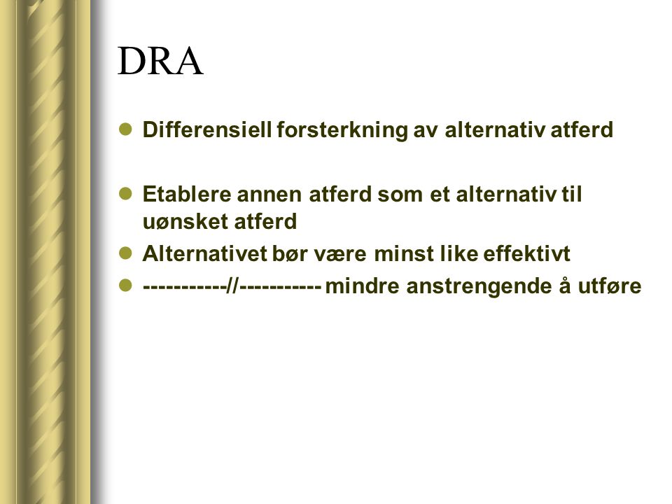 DRA Differensiell forsterkning av alternativ atferd