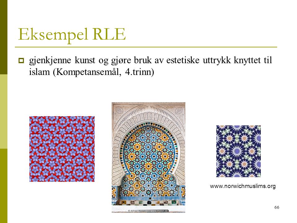 Eksempel RLE gjenkjenne kunst og gjøre bruk av estetiske uttrykk knyttet til islam (Kompetansemål, 4.trinn)