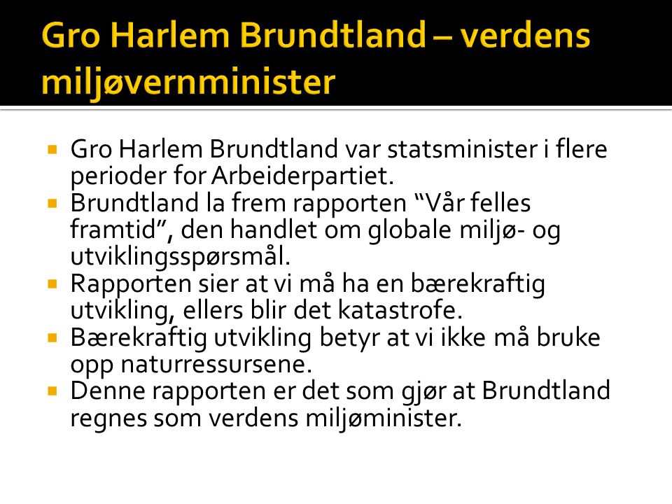 Gro Harlem Brundtland – verdens miljøvernminister