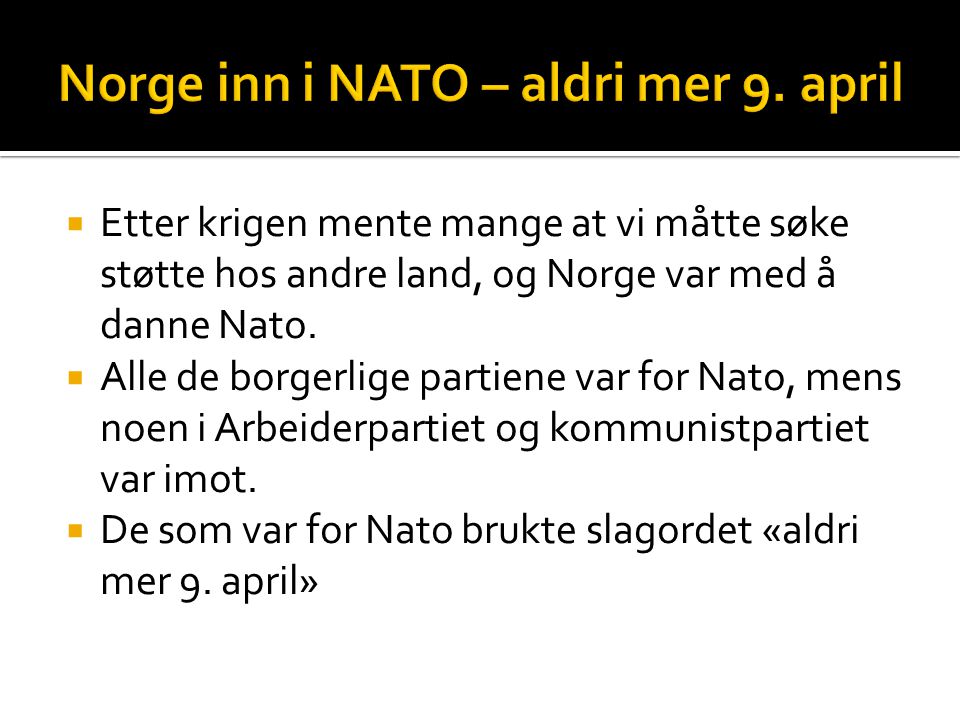 Norge inn i NATO – aldri mer 9. april