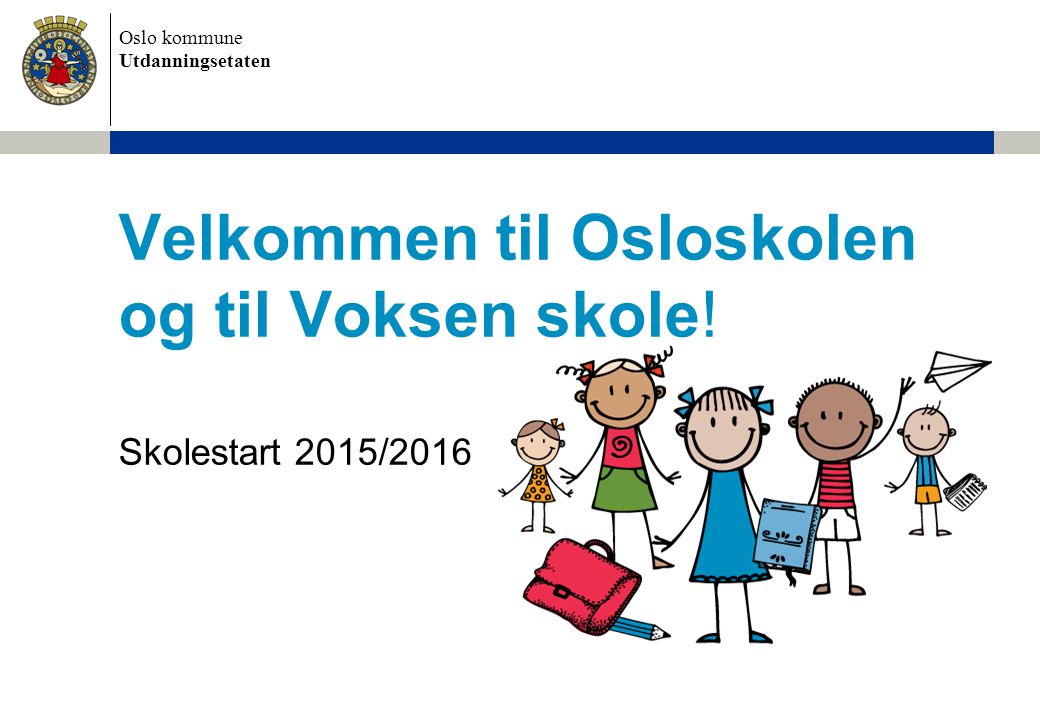 Velkommen til Osloskolen og til Voksen skole!