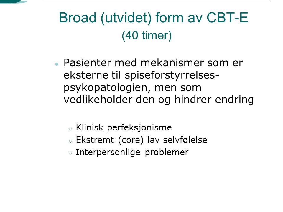 Broad (utvidet) form av CBT-E (40 timer)