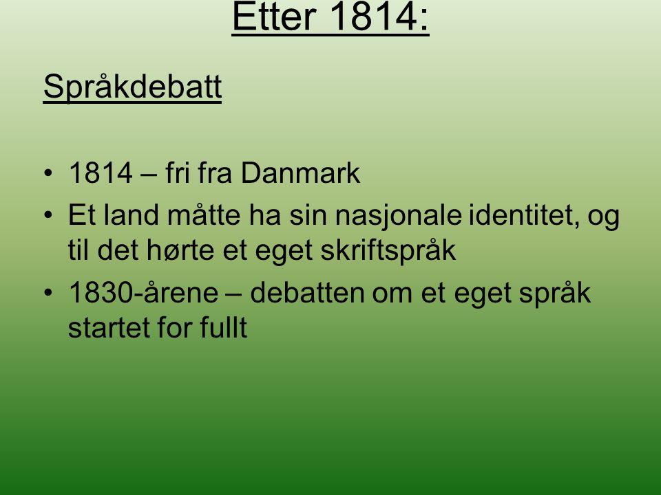 Etter 1814: Språkdebatt 1814 – fri fra Danmark