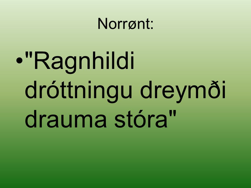 Ragnhildi dróttningu dreymði drauma stóra
