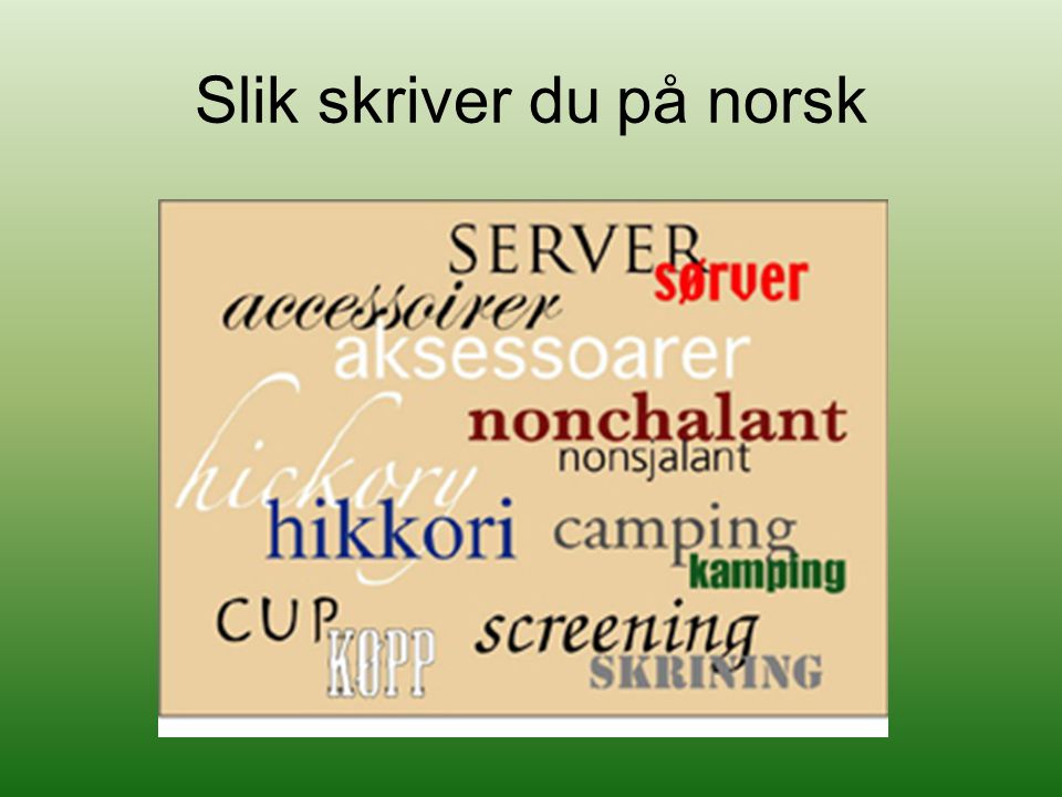 Slik skriver du på norsk