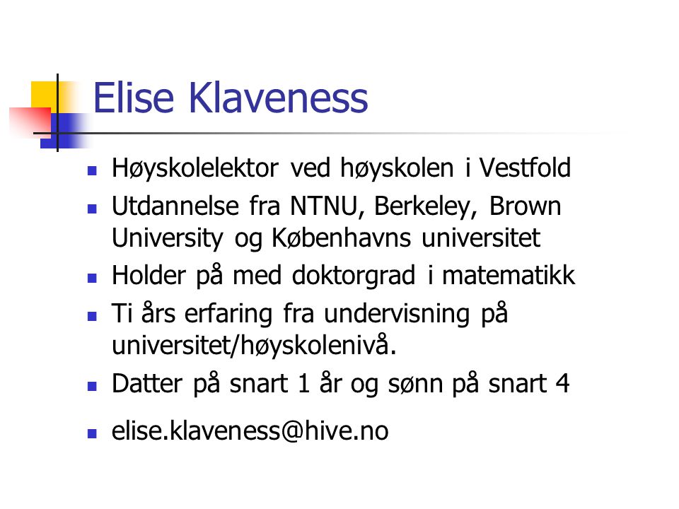 Elise Klaveness Høyskolelektor ved høyskolen i Vestfold