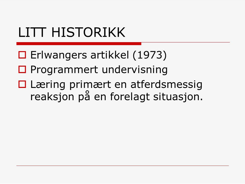 LITT HISTORIKK Erlwangers artikkel (1973) Programmert undervisning