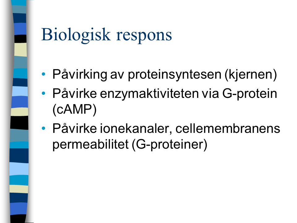 Biologisk respons Påvirking av proteinsyntesen (kjernen)