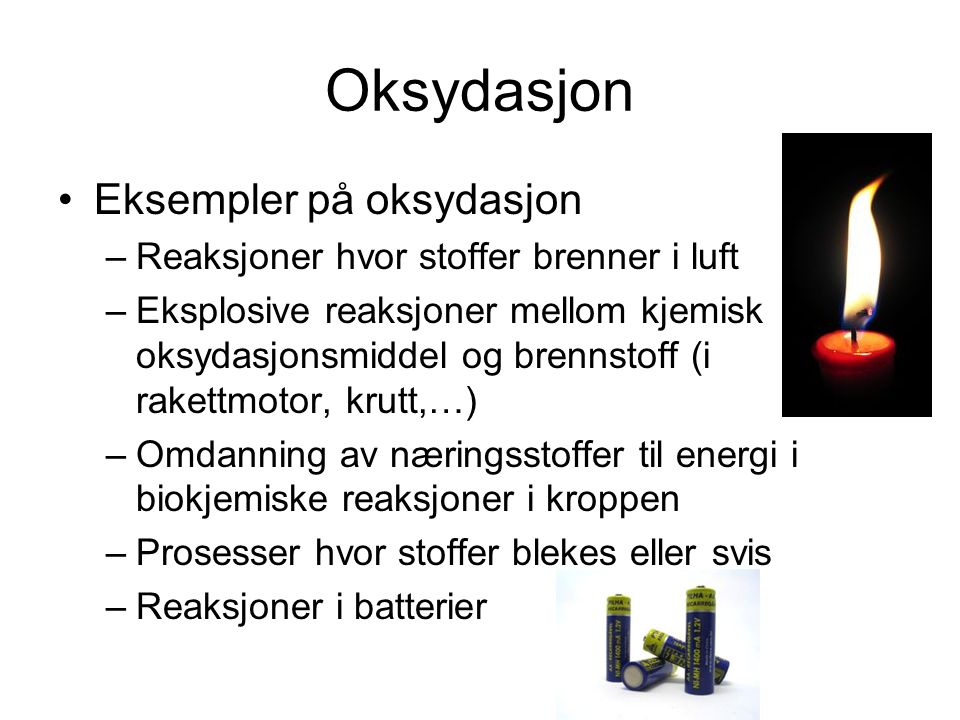 Oksydasjon Eksempler på oksydasjon