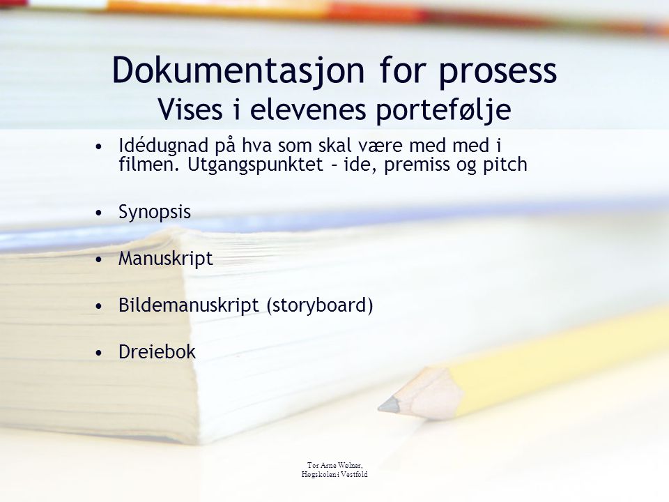 Dokumentasjon for prosess Vises i elevenes portefølje