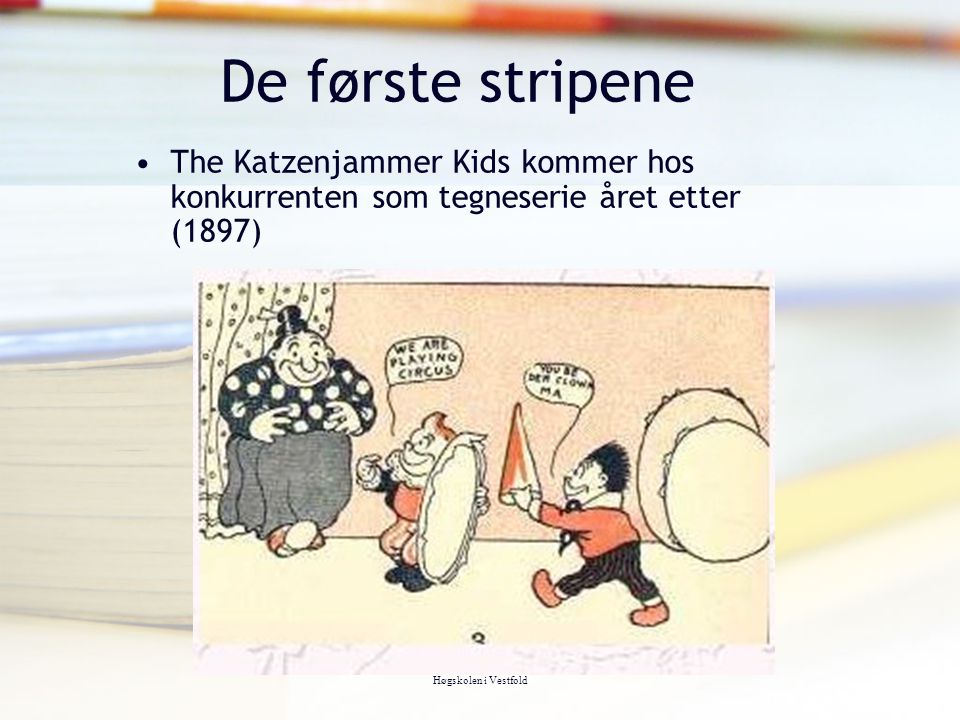 De første stripene The Katzenjammer Kids kommer hos konkurrenten som tegneserie året etter (1897) Tor Arne Wølner,