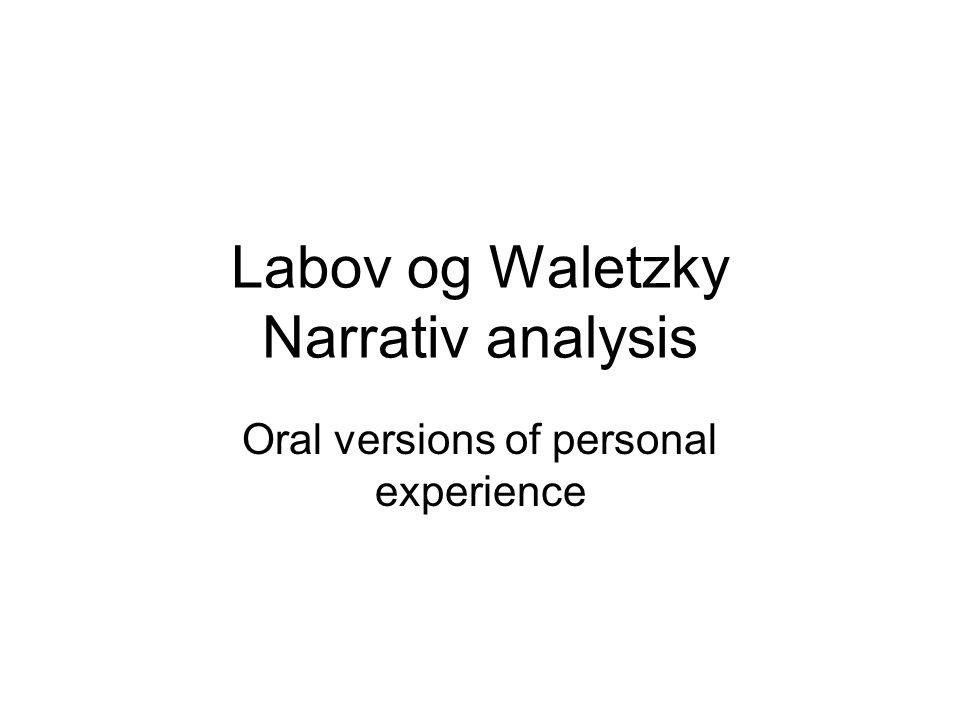 Labov og Waletzky Narrativ analysis