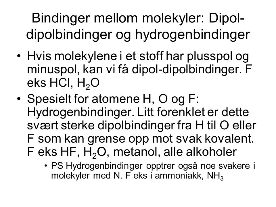 Bindinger mellom molekyler: Dipol-dipolbindinger og hydrogenbindinger