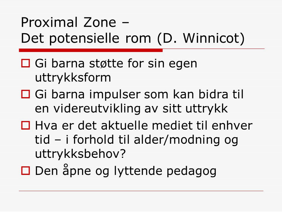 Proximal Zone – Det potensielle rom (D. Winnicot)