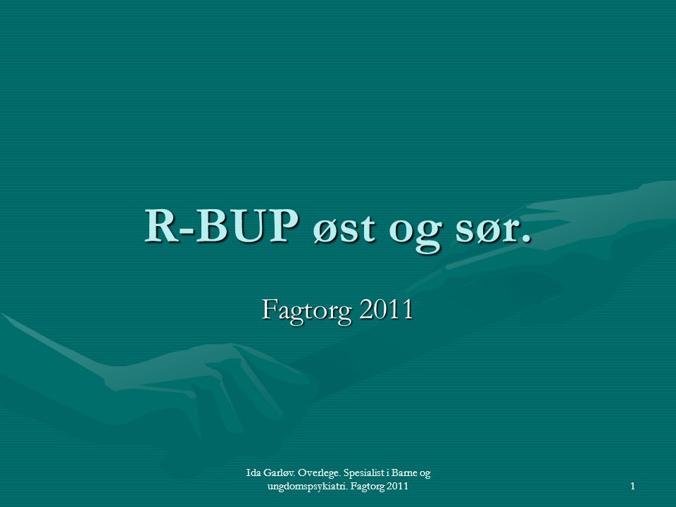 R-BUP øst og sør. Fagtorg 2011