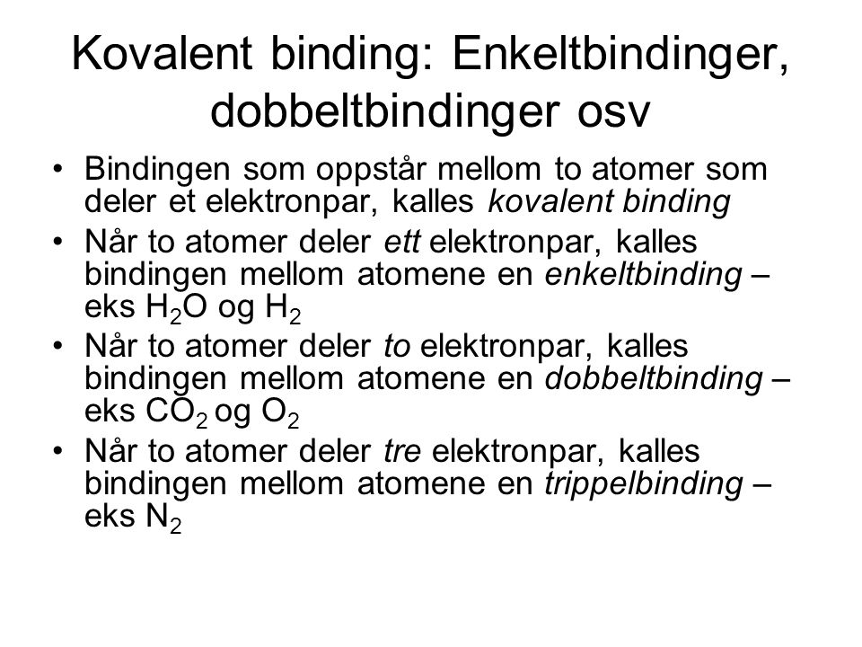 Kovalent binding: Enkeltbindinger, dobbeltbindinger osv