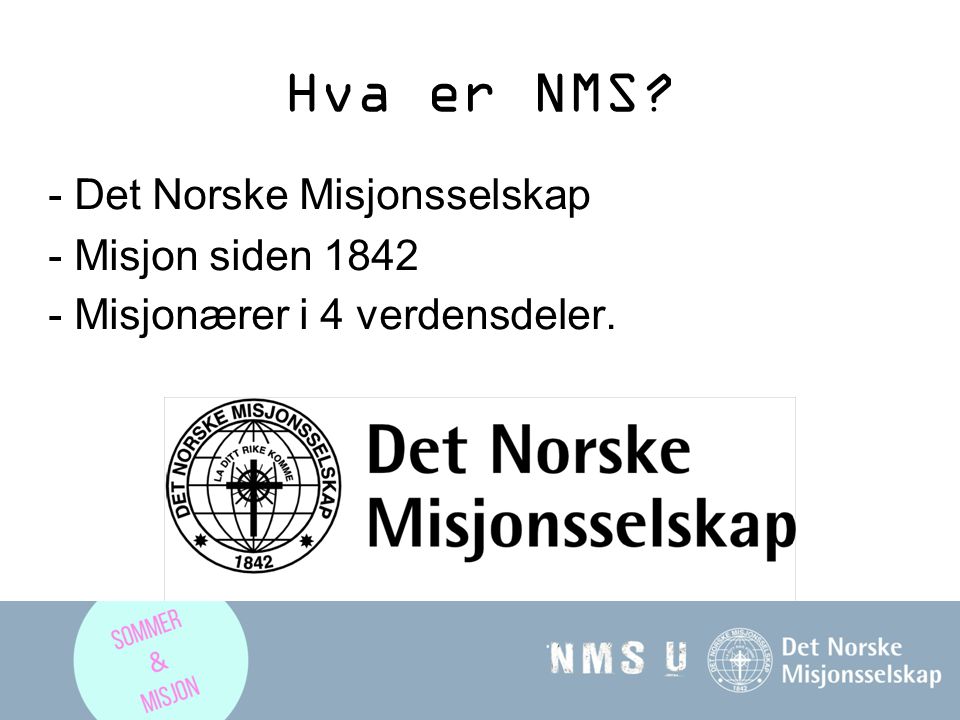 Hva er NMS - Det Norske Misjonsselskap - Misjon siden 1842