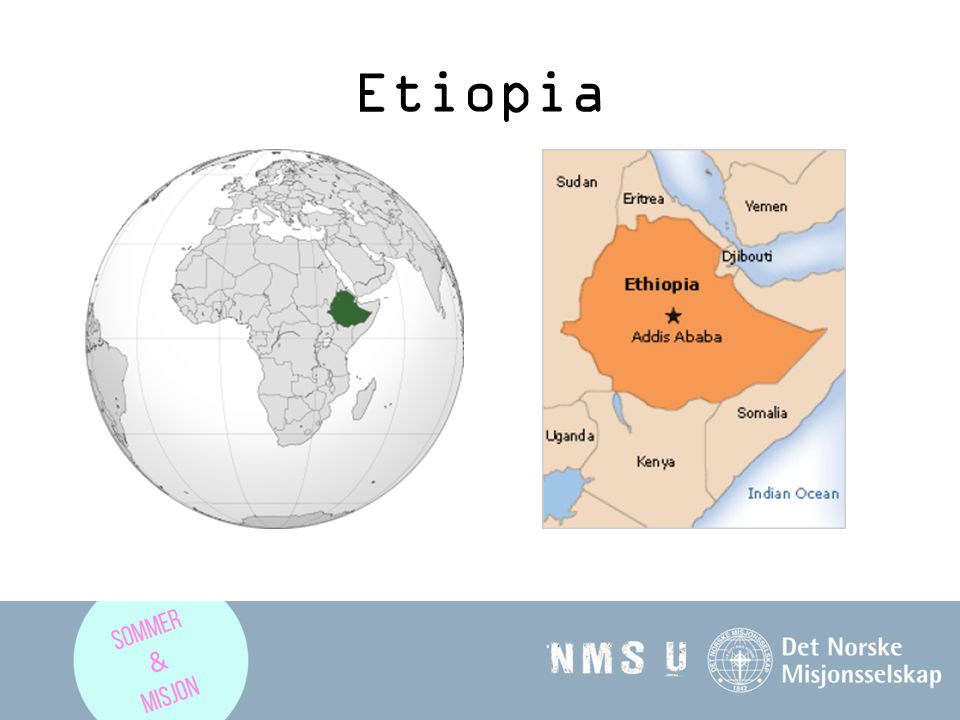 Etiopia Etiopia er en republikk nordøst i Afrika