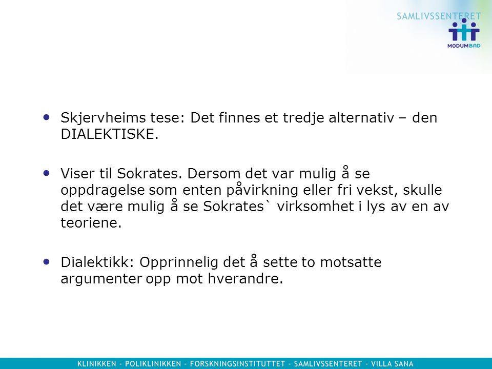 Skjervheims tese: Det finnes et tredje alternativ – den DIALEKTISKE.