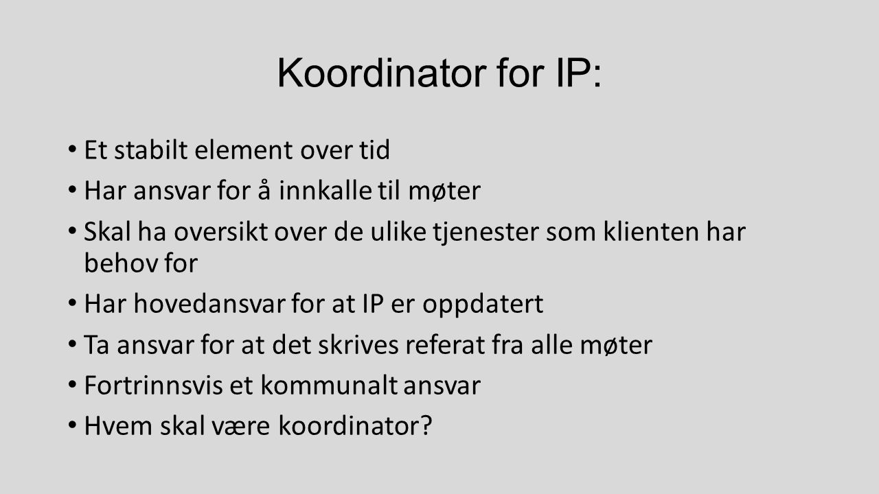 Koordinator for IP: Et stabilt element over tid