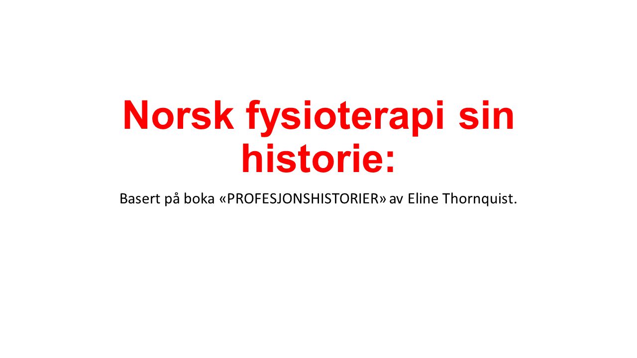 Norsk fysioterapi sin historie: