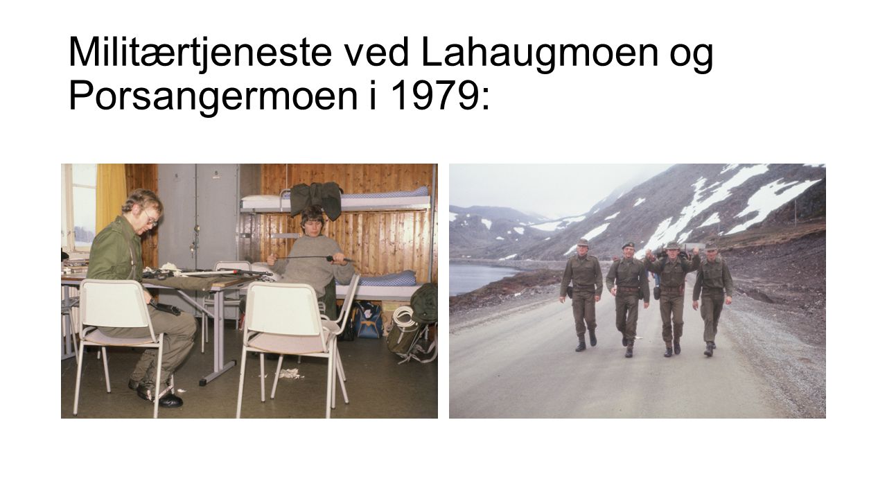 Militærtjeneste ved Lahaugmoen og Porsangermoen i 1979:
