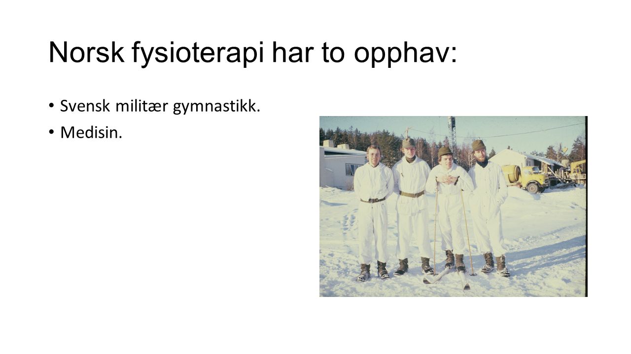 Norsk fysioterapi har to opphav: