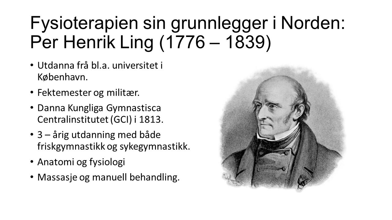 Fysioterapien sin grunnlegger i Norden: Per Henrik Ling (1776 – 1839)