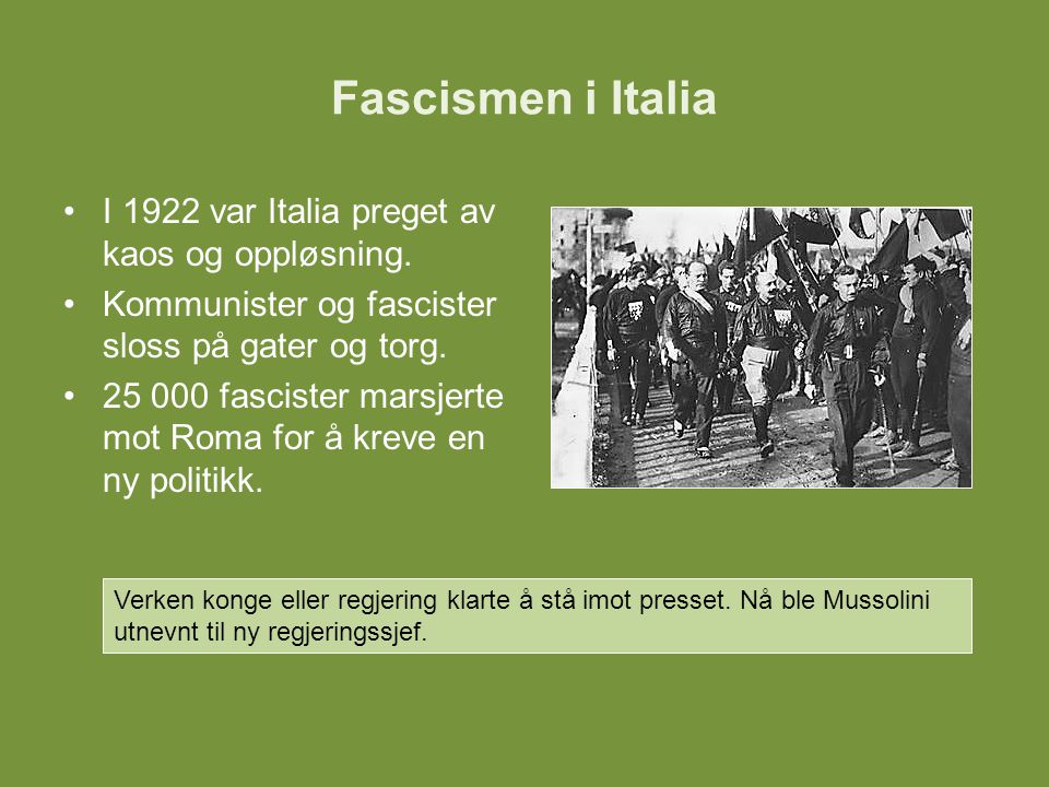 Fascismen i Italia I 1922 var Italia preget av kaos og oppløsning.