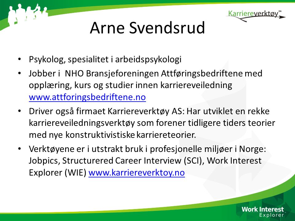 Arne Svendsrud Psykolog, spesialitet i arbeidspsykologi
