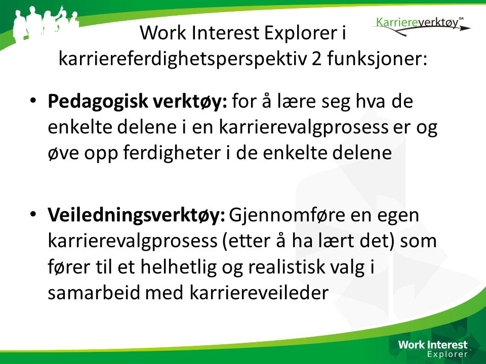 Work Interest Explorer i karriereferdighetsperspektiv 2 funksjoner: